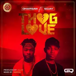 Dharsaw - Thug Love Ft. Sojay